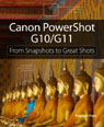 Canon PowerShot G10 / G11:From Snapshots to Great Shots