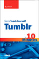 Sams Teach Yourself Tumblr in 10 Minutes
