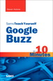 Sams Teach Yourself Google Buzz in 10 Minutes