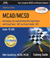 MCAD/MCSD Training Guide (70-305):Developing and Implementing Web Applications with Visual Basic.NET and Visual Studio.NET