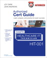CompTIA Healthcare IT Technician HIT-001 Authorized Cert Guide