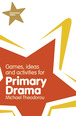 Classroom Gems: Games, Ideas and Activities for Primary Drama