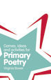 Games, Ideas and Activites for Primary Poetry