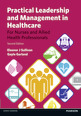 Practical Leadership and Management in Healthcare