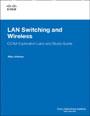 LAN Switching and Wireless, CCNA Exploration Labs and Study Guide