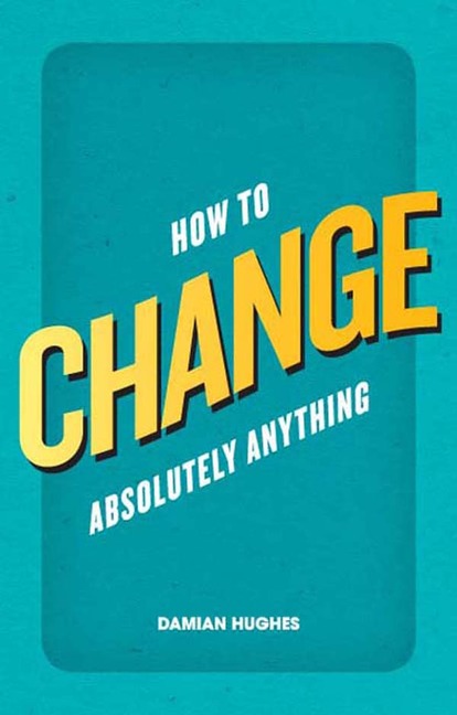 Picture of How to Change Absolutely Anything