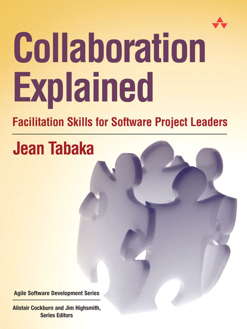 Collaboration Explained Facilitation Skills For Collaborative Leaders Author Jean Tabaka Jan 2006