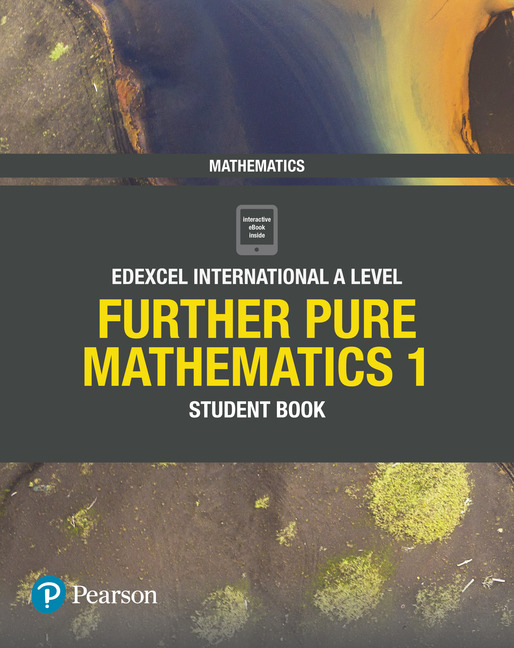 Picture of Pearson Edexcel International A Level Mathematics Further Pure Mathematics 1 Student Book
